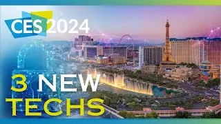 CES 2024: Top 3 Tech Products That Will Amaze You!