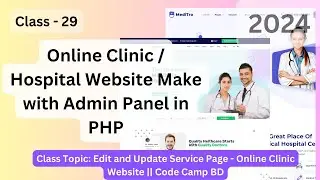 Edit Service Page in PHP on Online Clinic Website | Code Camp BD | Part 29