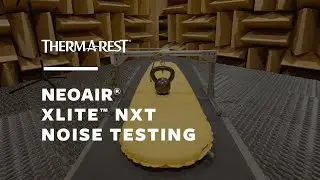 Sound Testing the Therm-a-Rest NeoAir® XLite™ NXT in an Anechoic Chamber