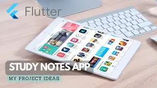 Study Notes Application Using Flutter | Flutter Projects