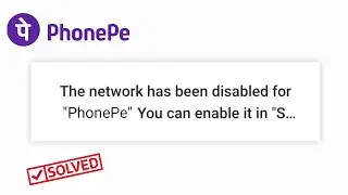 The Network Has Been Disabled For PhonePe You Can Enable it in Setting Problem Solve