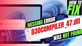 2024-How To Fix D3DCOMPILER_47.dll Missing from computer/ Not Found Error Windows 10/11/7 32/64 bit