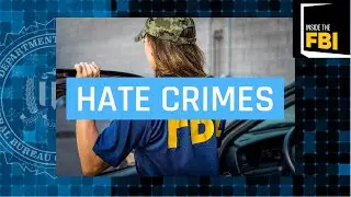 Inside the FBI Podcast: Hate Crimes