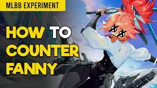 How to Counter Fanny Mobile Legends Bang Bang - MLBB Experiment
