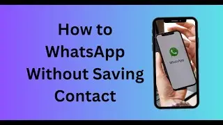 How to WhatsApp Without Saving Contact/Number?