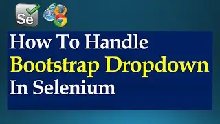 How To Handle Bootstrap Dropdown In Selenium WebDriver For Java Beginners Tutorial