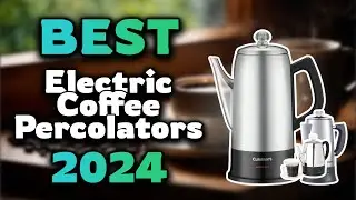 Top Best Electric Coffee Percolators in 2024 & Buying Guide - Must Watch Before Buying!