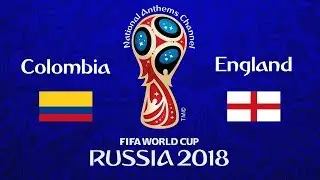 Colombia vs. England National Anthems (World Cup 2018)