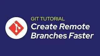 How to create remote branches easily with git and github