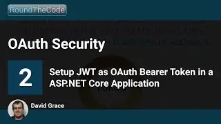 Setup JWT as OAuth Bearer Token in a ASP.NET Core Application: OAuth Security - Part 2