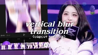 vertical blur transition shakes (capcut tutorial) | capcut tutorials