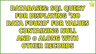 SQL Query For Displaying 'No Data Found' for values containing null and 0 along with other records