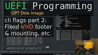 Command Line Flags 2/2 (VHD) | GPT Disk Image | UEFI Dev (in C)