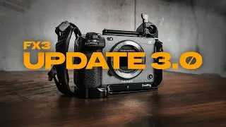 TIME TO UPDATE! Sony FX3 V3.0 & FX30 V2.0!