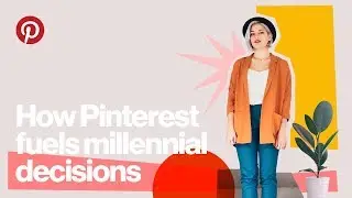 Webinar: How Pinterest fuels millennial decisions