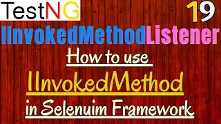 Use of IInvokedMethodListener in automation example | Print Start & End TimeStamp for TestNG methods