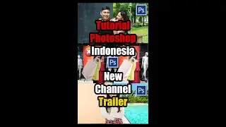 Tutorial Photoshop Indonesia Basic Editing Channel Trailer