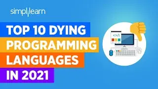 Top 10 Dying Programming Languages In 2021 | Worst Programming Languages In 2021 | Simplilearn