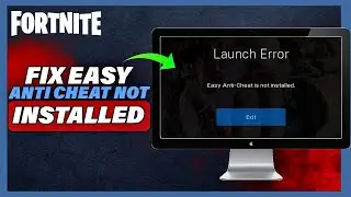 How To Fix Fortnite Easy Anti Cheat Is Not Installed - Full Tutorial (2024)