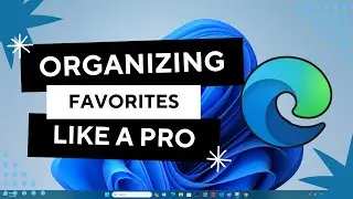 The Ultimate Guide to Organizing Your Browser (Edge Masterclass)