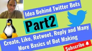 #6 TwitterAPI:Idea Behind Creating Twitter Bots: Create, Like, Unlike, Retweet, Reply, Delete Tweets