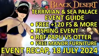 FREE +120 FS, Fishing Event, SUMMER EVENT 2024 GUIDE (BDO Event Recap, 18 JULY 2024) Update