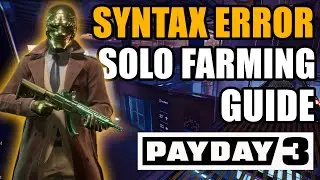 Syntax Error Consistent Solo Guide (Overkill) | 8 Minute Runs on the New PAYDAY 3 Heist!