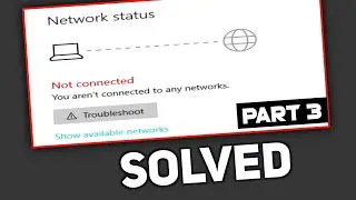 You Are Not Connected to Any Network Windows 10,11💥 Fix Wi-Fi - Part 3