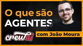 Agentes de IA: O Futuro da Inteligência Artificial com João Moura