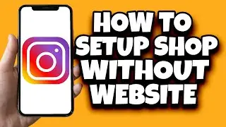 How To Set Up Instagram Shop Without Website (Quick Guide)