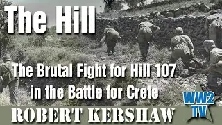 The Hill: The Brutal Fight for Hill 107 in the Battle for Crete