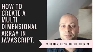 How To Create A Multi-dimensional Array In JavaScript