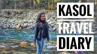 GLOBETROTTING HEELS | KASOL : TRAVEL DIARY | HOW? WHERE? WHAT?