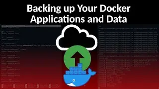 Backing up your Docker Configurations and Data.
