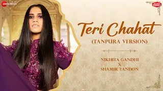 Teri Chahat Tanpura Version - Nikhita Gandhi x Shamir Tandon | Charan Jeet | Zee Music Originals