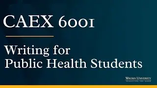 CAEX 6001: Writing for Public Health Students