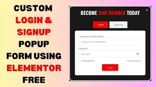 Custom LOGIN & SIGNUP Popup Form using ELEMENTOR FREE | Wordpress Elementor Tutorial