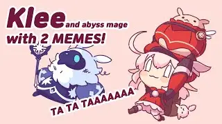 Klee and abyss mage with 2 MEMES - GENSHIN IMPACT