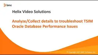 BMC TSOM: How to Analyze/Collect Details to Troubleshoot TSIM Oracle Database Performance Issues