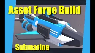 Asset Forge Build - Submarine