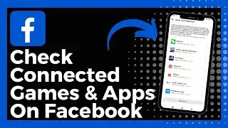 How To Check Games Or Apps Connected To Facebook Account (Update)