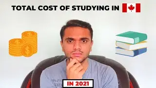 COST OF STUDYING IN CANADA IN 2021?? || TOTAL EXPENSES FOR STUDENT VISA CANADA IN 2021 ||
