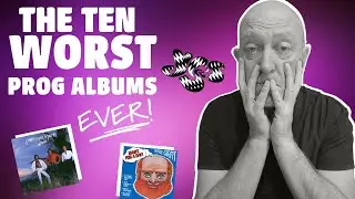 Ten WORST Progressive Rock Albums!.. Ever. (Not for the faint of heart)