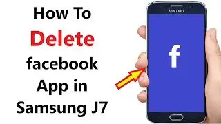 Uninstall facebook app on Samsung J7 & J4 