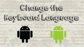 How to change keyboard language on Android