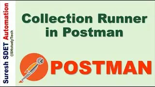 #5 Collection Runner in Postman | How to Create Collection Runner in Postman