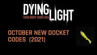 Dying Light EXPIRED October New Docket Codes (2021) (*Limited Time*) Redeem them on TechlandGG.com