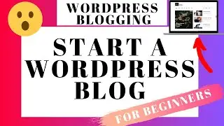 How To Start A WordPress Blog 2024 - WordPress Blogging Tutorial