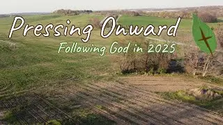 Pressing Onward in 2025 - Serving And Growing