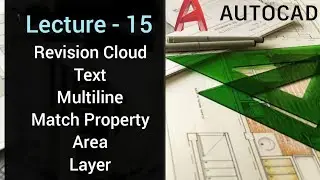 AutoCAD Commands: Revision Cloud, Text, Multiline, Match Properties, Area, Layer |EXPLAINED IN HINDI